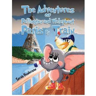The Adventures of Pellington and Welephant - Paris By Train