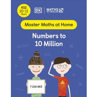 Maths — No Problem! Numbers to 10 Million, Ages 10-11 (Key Stage 2)