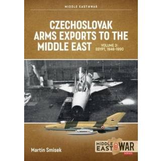 Czechoslovak Arms Exports to the Middle East Volume 3