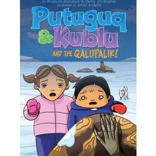 Putuguq and Kublu and the Qalupalik!