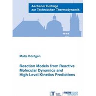 Reaction Models from Reactive Molecular Dynamics and High-Level Kinetics Predictions (4, 2017) | Dr Malte Dontgen