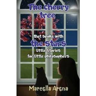 The cherry tree that spoke with the stars little stories for little philosophers