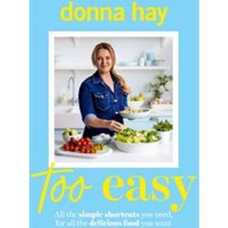Too Easy: Your new favourite cookbook from the beloved bestselling Australian author of ONE PAN PERFECT and BASICS TO BRILLIANCE