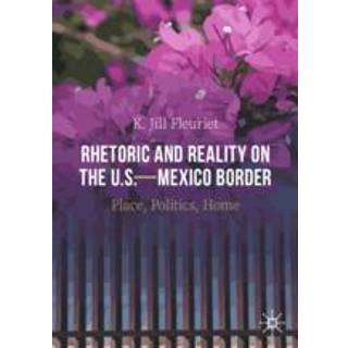 Rhetoric and Reality on the U.S.—Mexico Border