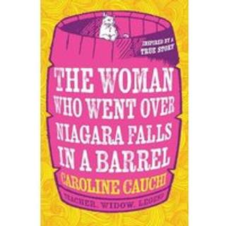 The Woman Who Went Over Niagara Falls in a Barrel