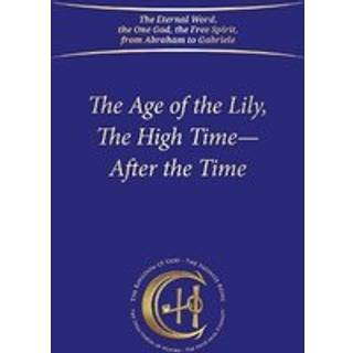 The Age of the Lily, The High Time – After the Time