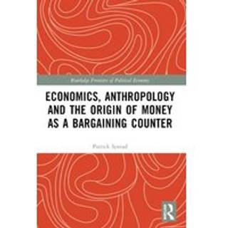 Economics, Anthropology and the Origin of Money as a Bargaining Counter