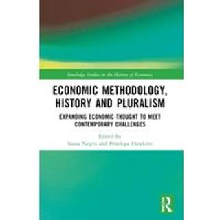 Economic Methodology, History and Pluralism