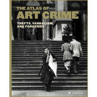 Atlas of Art Crime: Thefts, Vandalism, and Forgeries