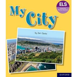 Essential Letters and Sounds: Essential Phonic Readers: Oxford Reading Level 7: My City
