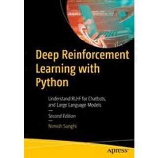 Deep Reinforcement Learning with Python (4, 2024) | Nimish Sanghi
