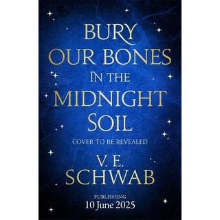 Bury Our Bones in the Midnight Soil