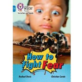 How to Fight Fear