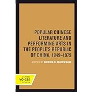 Popular Chinese Literature and Performing Arts in the People's Republic of China, 1949-1979