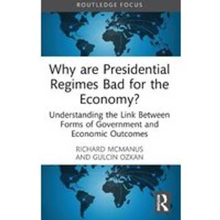 Why are Presidential Regimes Bad for the Economy?
