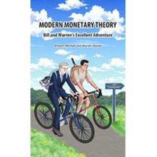 Modern Monetary Theory. Bill & Warren's excellent adventure