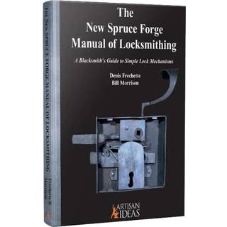 The New Spruce Forge Manual of Locksmithing