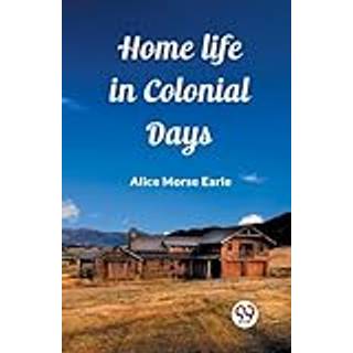 Home Life in Colonial Days (Edition2023)