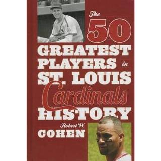 The 50 Greatest Players in St. Louis Cardinals History