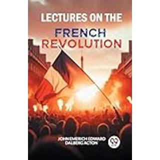 Lectures on the French Revolution (Edition2024)