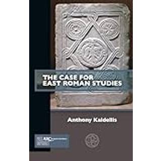 The Case for East Roman Studies