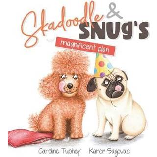 Skadoodle & Snug’s Magnificent Plan