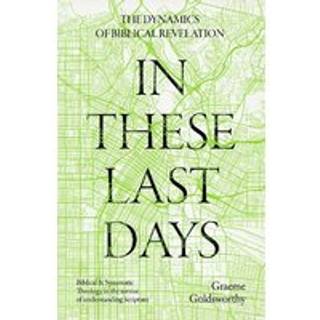 In These Last Days: The Dynamics of Biblical Revelation