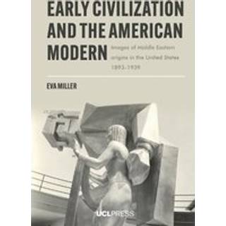 Early Civilization and the American Modern