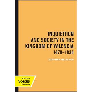 Inquisition and Society in the Kingdom of Valencia, 1478-1834