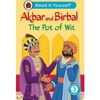 Akbar and Birbal The Pot of Wit: Read It Yourself - Level 3 Confident Reader
