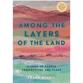 Among the Layers of the Land