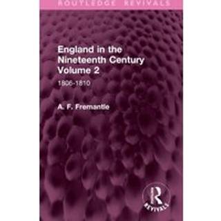 England in the Nineteenth Century Volume 2