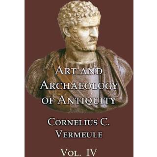 Art and Archaeology of Antiquity Volume IV
