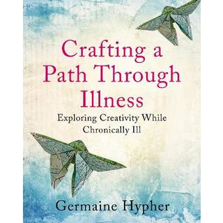 Crafting a Path Through Illness