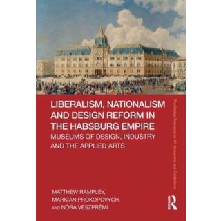 Liberalism, Nationalism and Design Reform in the Habsburg Empire