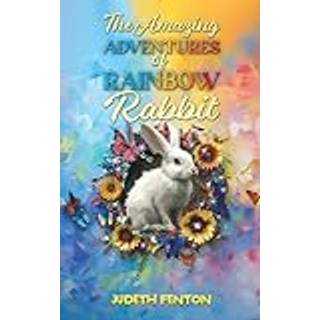 The Amazing Adventures of Rainbow Rabbit