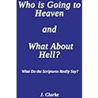 Who is Going to Heaven and What About Hell?