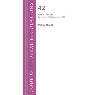Code of Federal Regulations, Title 42 Public Health 414-429, Revised as of October 1, 2022