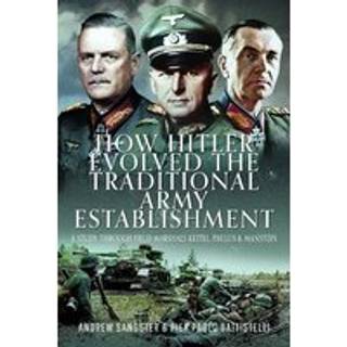 How Hitler Evolved the Traditional Army Establishment
