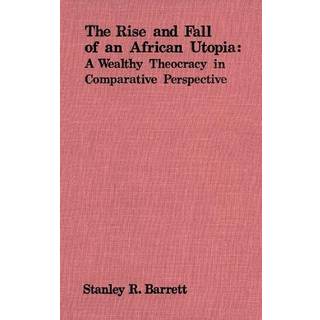 The Rise and Fall of an African Utopia