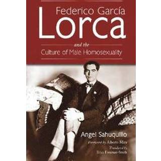 Federico Garcia Lorca and the Culture of Male Homosexuality