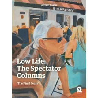 Low Life: The Spectator Columns