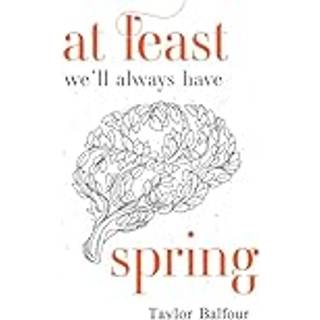 At Least We'll Always Have Spring