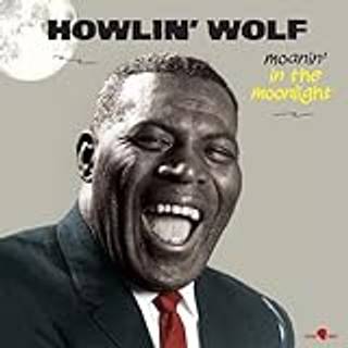 Howlin Wolf - Moanin In The Moonlight (+6 Bonus Tracks) ...