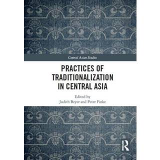 Practices of Traditionalization in Central Asia