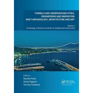 Tunnels and Underground Cities. Engineering and Innovation Meet Archaeology, Architecture and Art