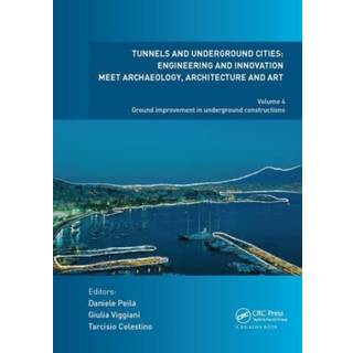 Tunnels and Underground Cities: Engineering and Innovation Meet Archaeology, Architecture and Art