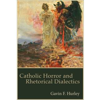 Catholic Horror and Rhetorical Dialectics