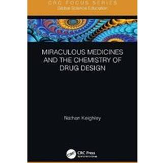 Miraculous Medicines and the Chemistry of Drug Design