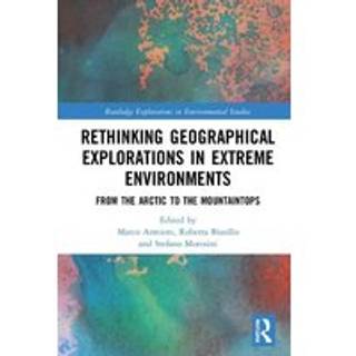 Rethinking Geographical Explorations in Extreme Environments